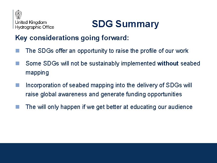 SDG Summary Key considerations going forward: n The SDGs offer an opportunity to raise