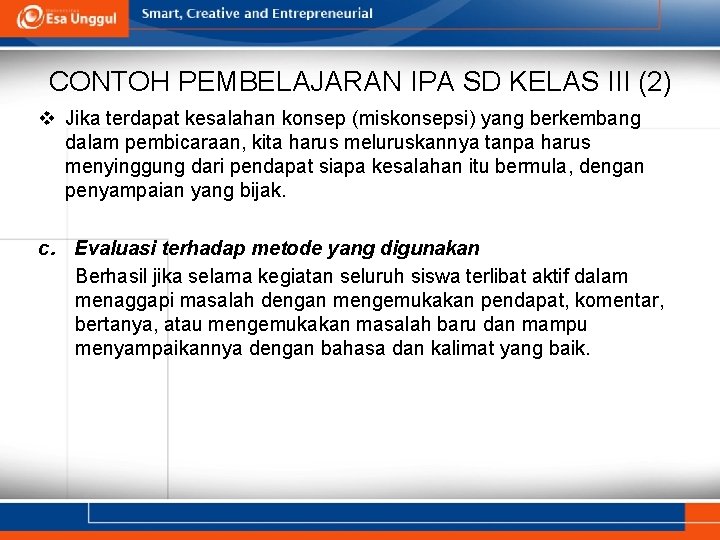 CONTOH PEMBELAJARAN IPA SD KELAS III (2) v Jika terdapat kesalahan konsep (miskonsepsi) yang