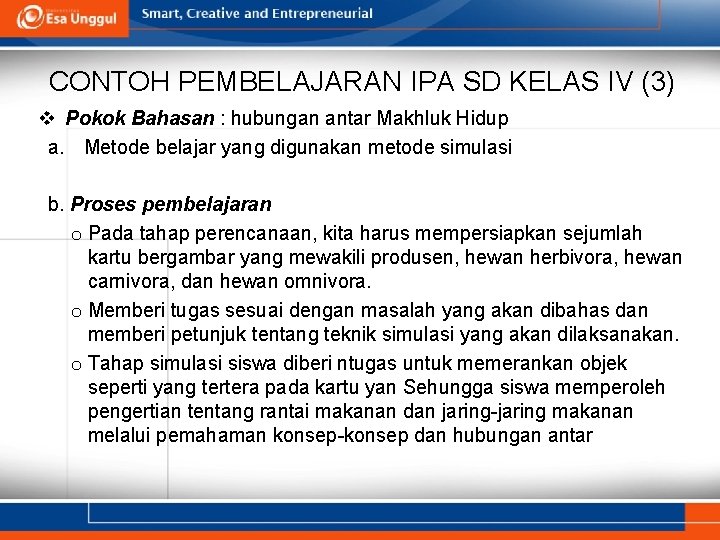 CONTOH PEMBELAJARAN IPA SD KELAS IV (3) v Pokok Bahasan : hubungan antar Makhluk