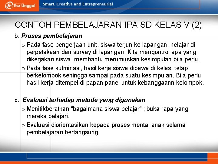 CONTOH PEMBELAJARAN IPA SD KELAS V (2) b. Proses pembelajaran o Pada fase pengerjaan