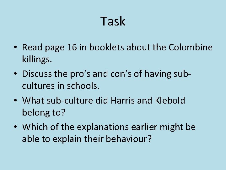 Task • Read page 16 in booklets about the Colombine killings. • Discuss the