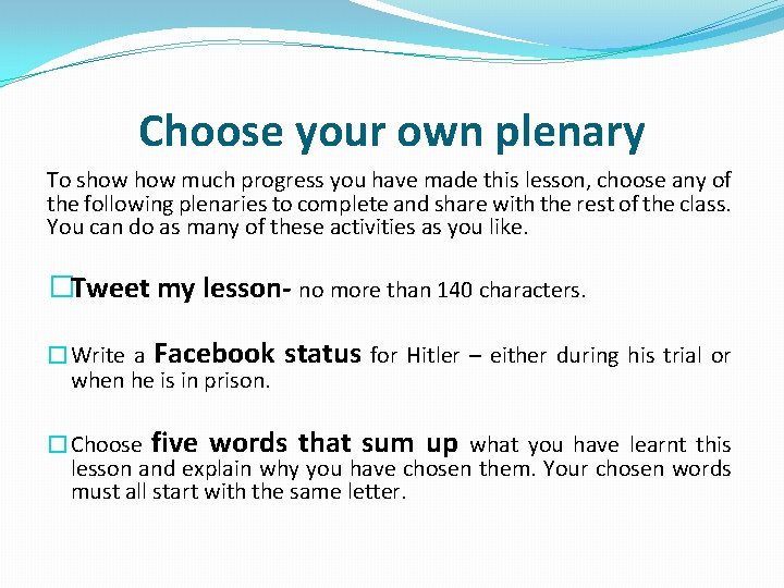 Choose your own plenary To show much progress you have made this lesson, choose Choose your own plenary To show much progress you have made this lesson, choose
