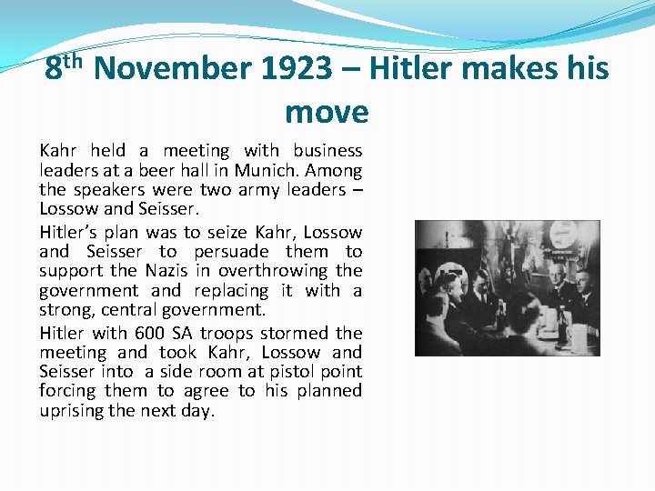 8 th November 1923 – Hitler makes his move Kahr held a meeting with 8 th November 1923 – Hitler makes his move Kahr held a meeting with