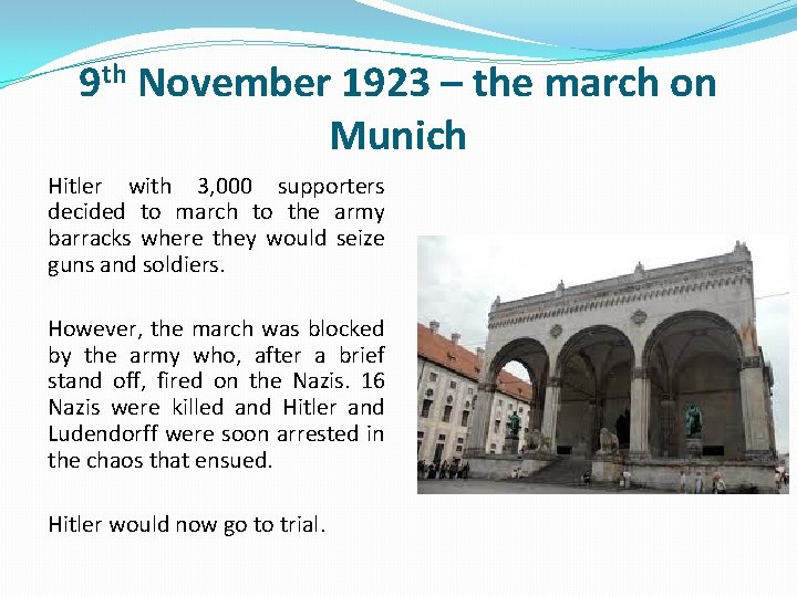 9 th November 1923 – the march on Munich Hitler with 3, 000 supporters 9 th November 1923 – the march on Munich Hitler with 3, 000 supporters