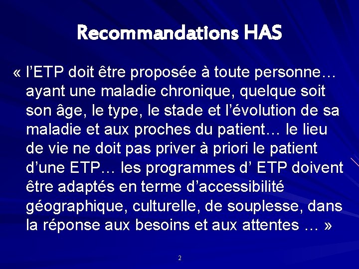 Recommandations HAS « l’ETP doit être proposée à toute personne… ayant une maladie chronique,