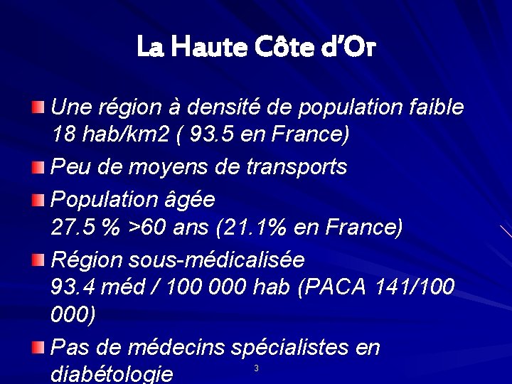 La Haute Côte d’Or Une région à densité de population faible 18 hab/km 2