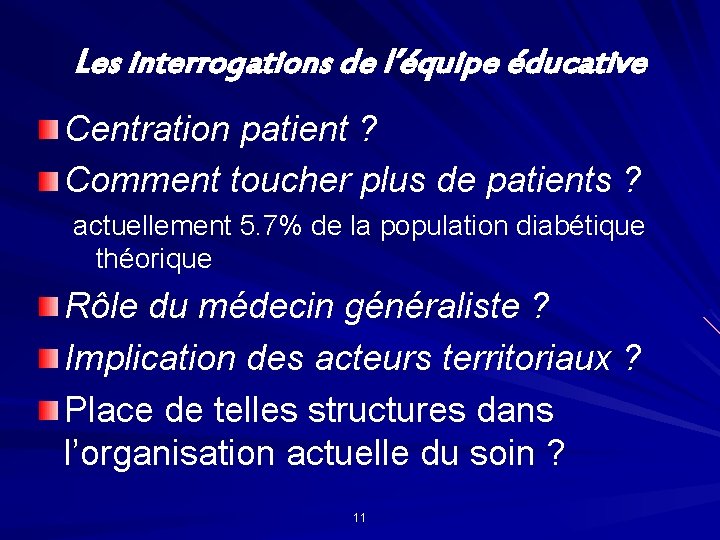 Les interrogations de l’équipe éducative Centration patient ? Comment toucher plus de patients ?