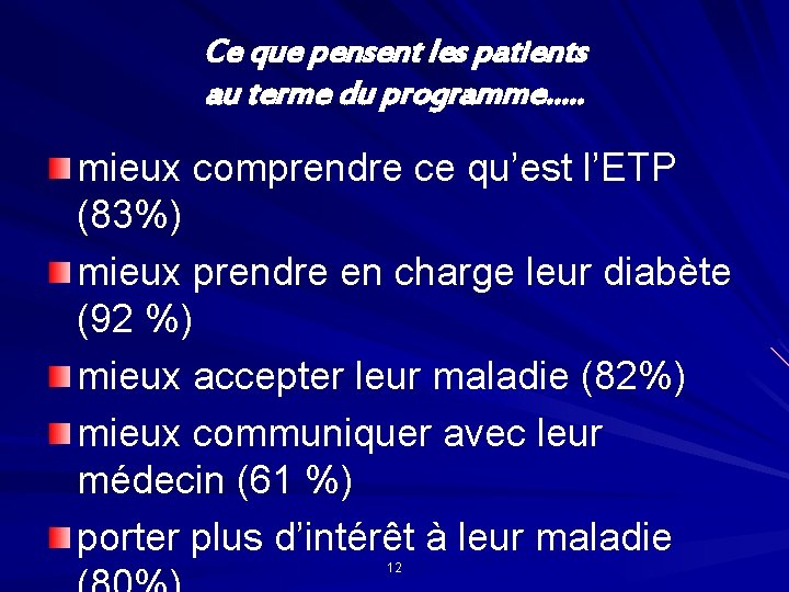 Ce que pensent les patients au terme du programme…. . mieux comprendre ce qu’est