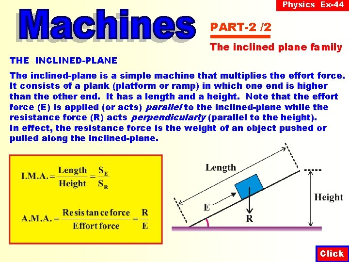 Physics Ex-44 PART-2 /2 The inclined plane family THE INCLINED-PLANE The inclined-plane is a