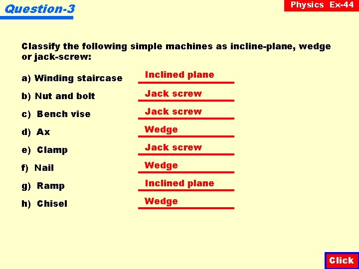 Physics Ex-44 Question-3 Classify the following simple machines as incline-plane, wedge or jack-screw: a)