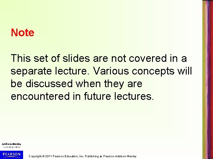 Note This set of slides are not covered in a separate lecture. Various concepts