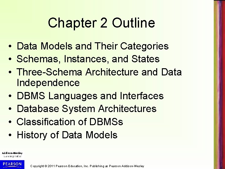 Chapter 2 Outline • Data Models and Their Categories • Schemas, Instances, and States