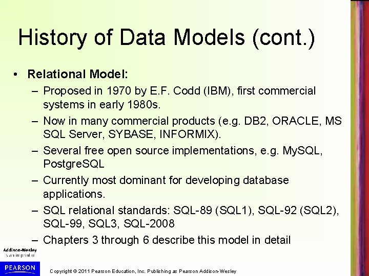 History of Data Models (cont. ) • Relational Model: – Proposed in 1970 by