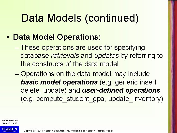 Data Models (continued) • Data Model Operations: – These operations are used for specifying