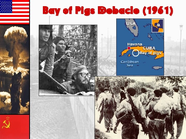 Bay of Pigs Debacle (1961) Bay of Pigs Debacle (1961)