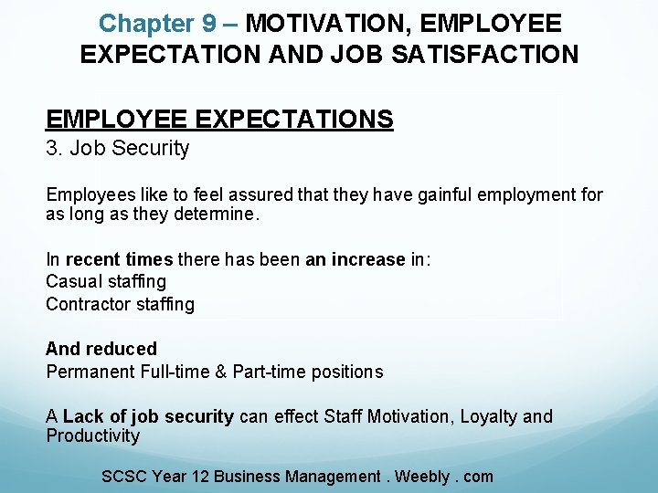 Chapter 9 – MOTIVATION, EMPLOYEE EXPECTATION AND JOB SATISFACTION EMPLOYEE EXPECTATIONS 3. Job Security