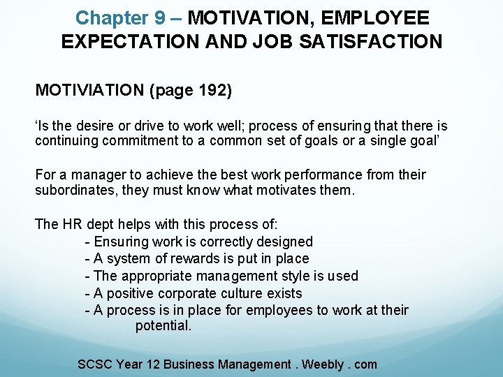 Chapter 9 – MOTIVATION, EMPLOYEE EXPECTATION AND JOB SATISFACTION MOTIVIATION (page 192) ‘Is the