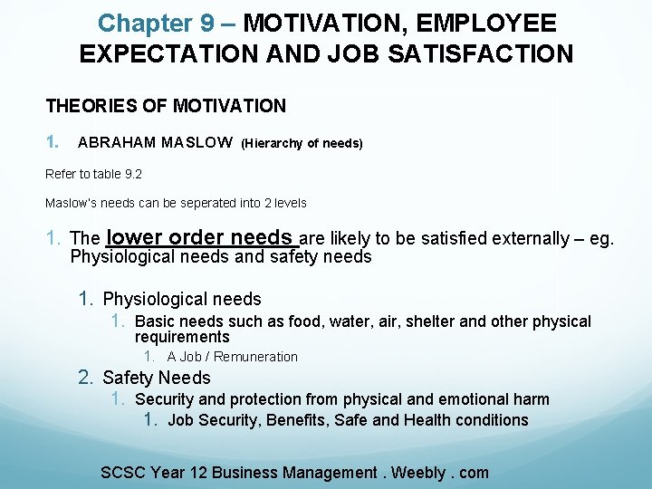 Chapter 9 – MOTIVATION, EMPLOYEE EXPECTATION AND JOB SATISFACTION THEORIES OF MOTIVATION 1. ABRAHAM