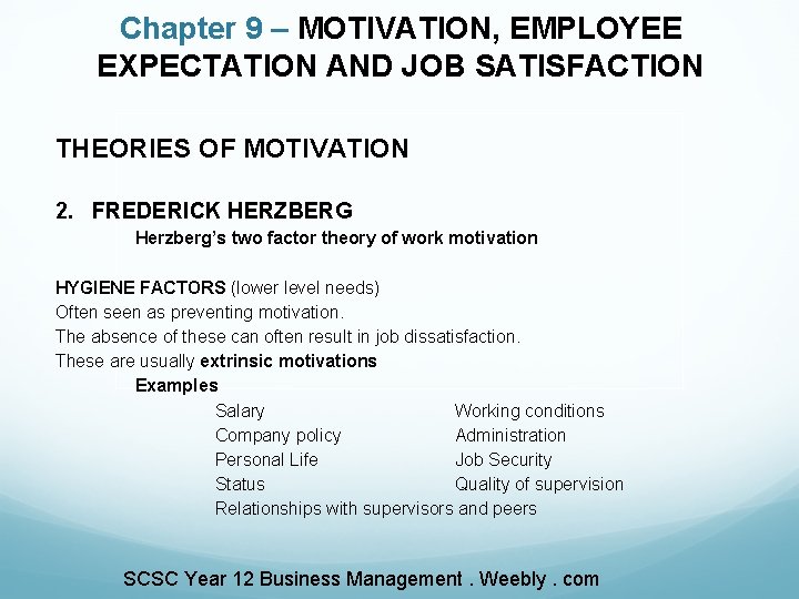Chapter 9 – MOTIVATION, EMPLOYEE EXPECTATION AND JOB SATISFACTION THEORIES OF MOTIVATION 2. FREDERICK