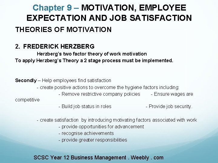 Chapter 9 – MOTIVATION, EMPLOYEE EXPECTATION AND JOB SATISFACTION THEORIES OF MOTIVATION 2. FREDERICK