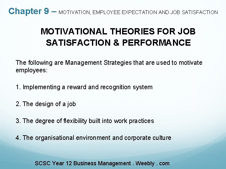 Chapter 9 – MOTIVATION, EMPLOYEE EXPECTATION AND JOB SATISFACTION MOTIVATIONAL THEORIES FOR JOB SATISFACTION