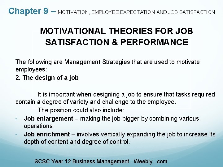 Chapter 9 – MOTIVATION, EMPLOYEE EXPECTATION AND JOB SATISFACTION MOTIVATIONAL THEORIES FOR JOB SATISFACTION