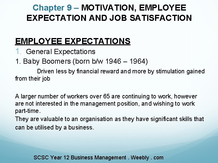 Chapter 9 – MOTIVATION, EMPLOYEE EXPECTATION AND JOB SATISFACTION EMPLOYEE EXPECTATIONS 1. General Expectations