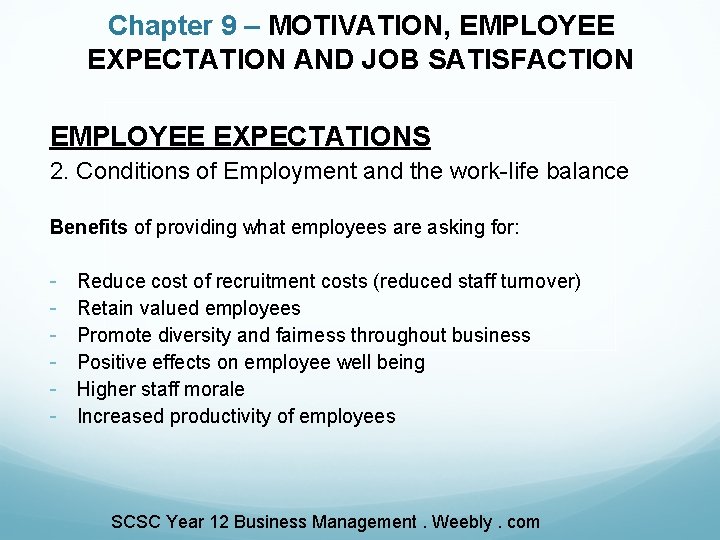 Chapter 9 – MOTIVATION, EMPLOYEE EXPECTATION AND JOB SATISFACTION EMPLOYEE EXPECTATIONS 2. Conditions of