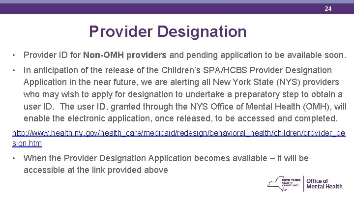 24 Provider Designation • Provider ID for Non-OMH providers and pending application to be