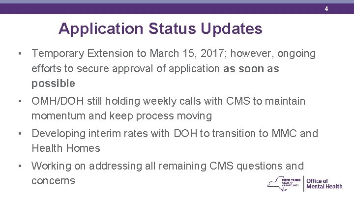 4 Application Status Updates • Temporary Extension to March 15, 2017; however, ongoing efforts