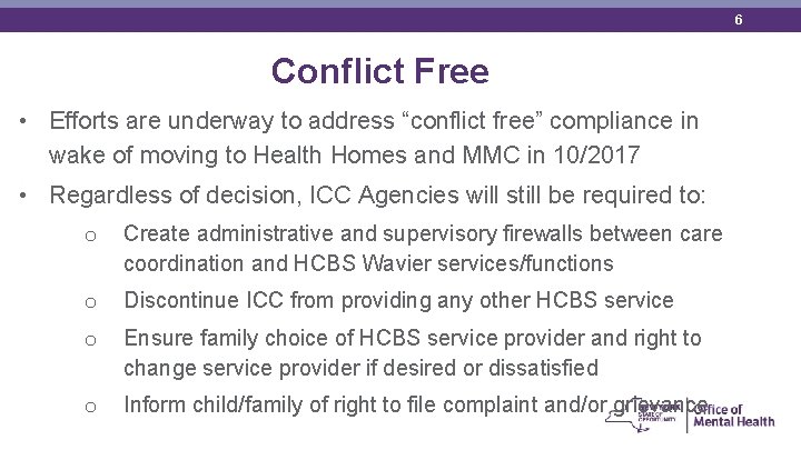 6 Conflict Free • Efforts are underway to address “conflict free” compliance in wake