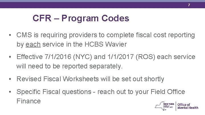 7 CFR – Program Codes • CMS is requiring providers to complete fiscal cost