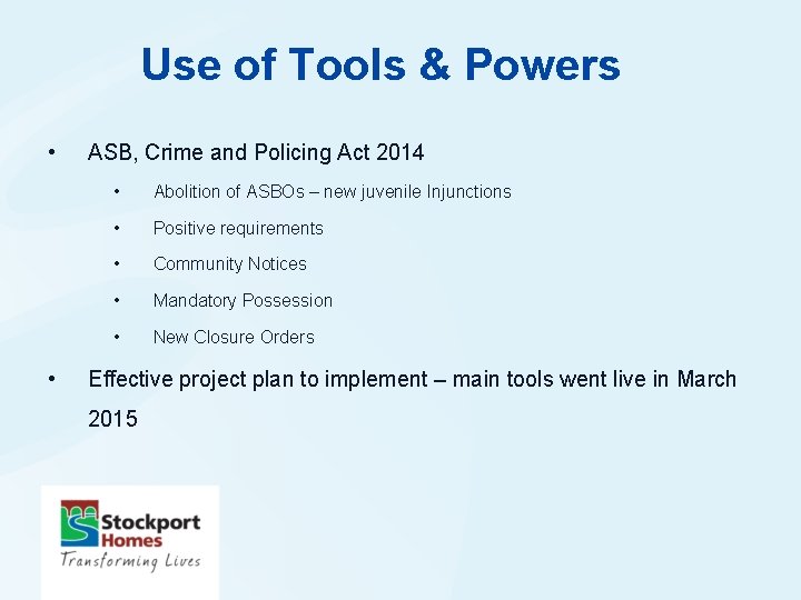 Use of Tools & Powers • • ASB, Crime and Policing Act 2014 •