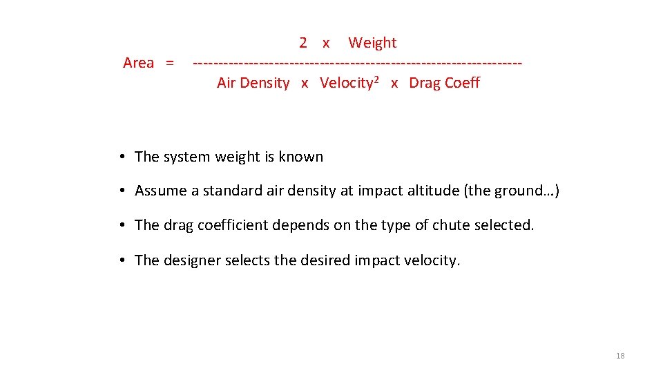 Area = 2 x Weight --------------------------------Air Density x Velocity 2 x Drag Coeff •