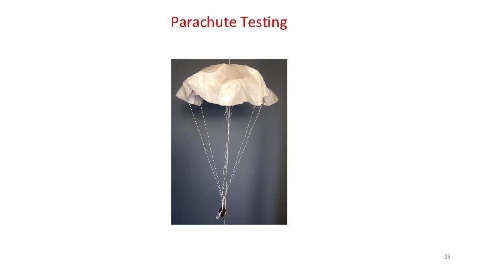 Parachute Testing 23 