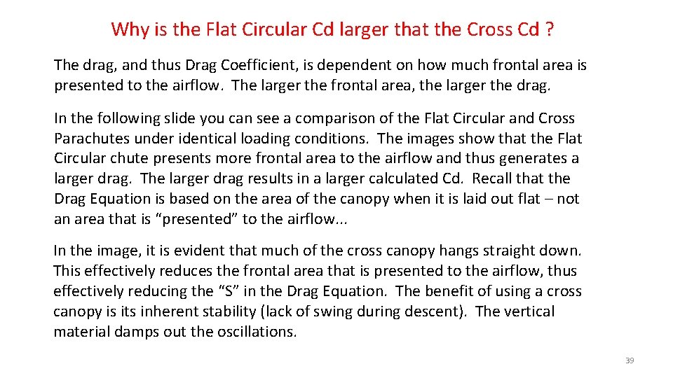 Why is the Flat Circular Cd larger that the Cross Cd ? The drag,