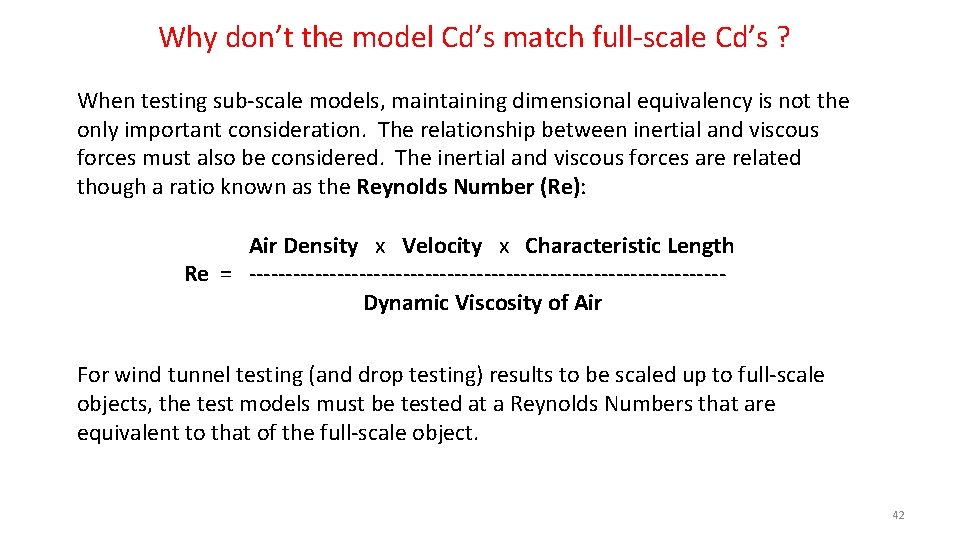 Why don’t the model Cd’s match full-scale Cd’s ? When testing sub-scale models, maintaining