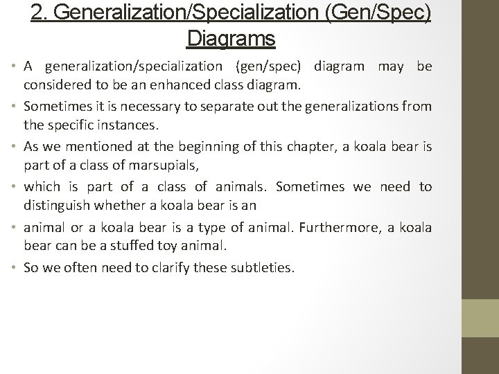 2. Generalization/Specialization (Gen/Spec) Diagrams • A generalization/specialization (gen/spec) diagram may be considered to be