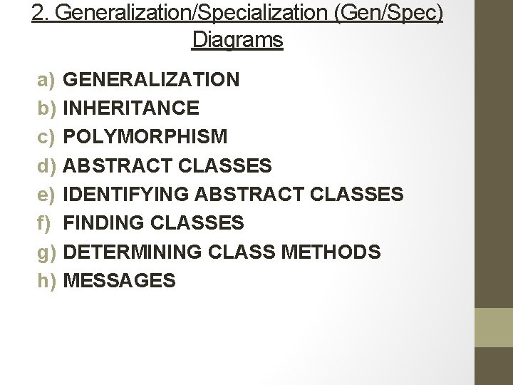 2. Generalization/Specialization (Gen/Spec) Diagrams a) b) c) d) e) f) g) h) GENERALIZATION INHERITANCE