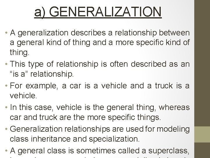 a) GENERALIZATION • A generalization describes a relationship between a general kind of thing