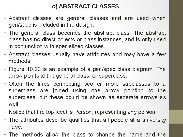d) ABSTRACT CLASSES • Abstract classes are general classes and are used when gen/spec