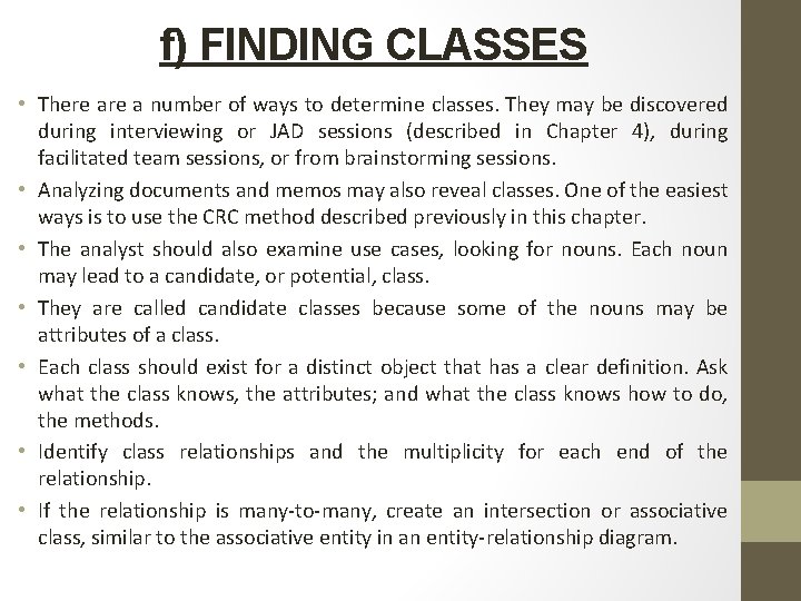 f) FINDING CLASSES • There a number of ways to determine classes. They may
