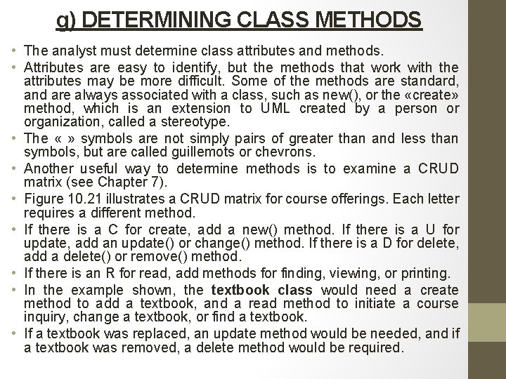 g) DETERMINING CLASS METHODS • The analyst must determine class attributes and methods. •