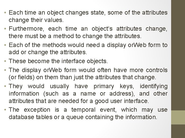  • Each time an object changes state, some of the attributes change their