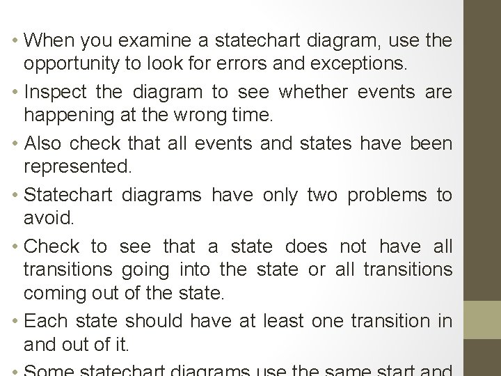  • When you examine a statechart diagram, use the opportunity to look for