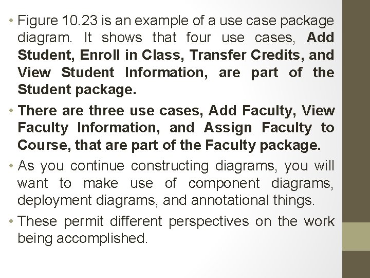  • Figure 10. 23 is an example of a use case package diagram.