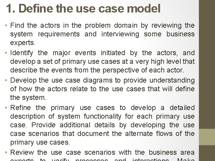 1. Define the use case model • Find the actors in the problem domain