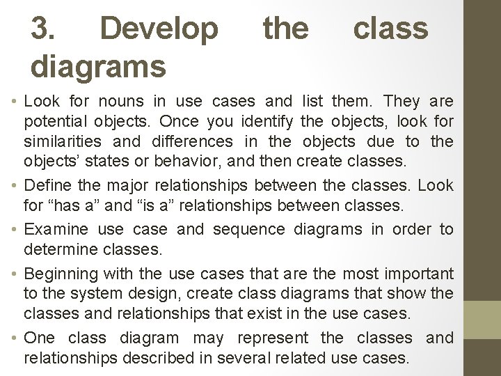 3. Develop diagrams the class • Look for nouns in use cases and list