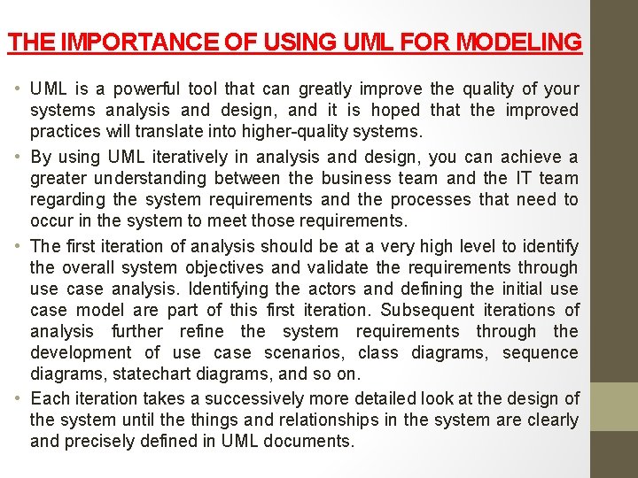 THE IMPORTANCE OF USING UML FOR MODELING • UML is a powerful tool that