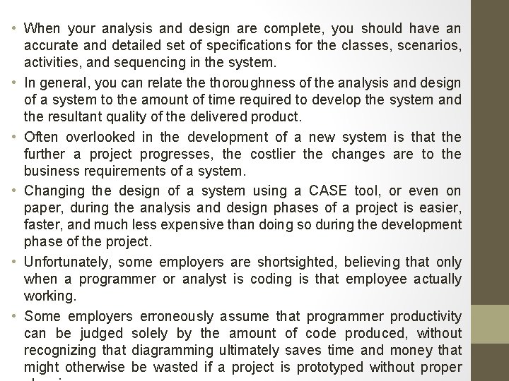  • When your analysis and design are complete, you should have an accurate